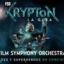 Film Symphony Orchestra – KRYPTON  (Héroes y superhéroes en concierto)
