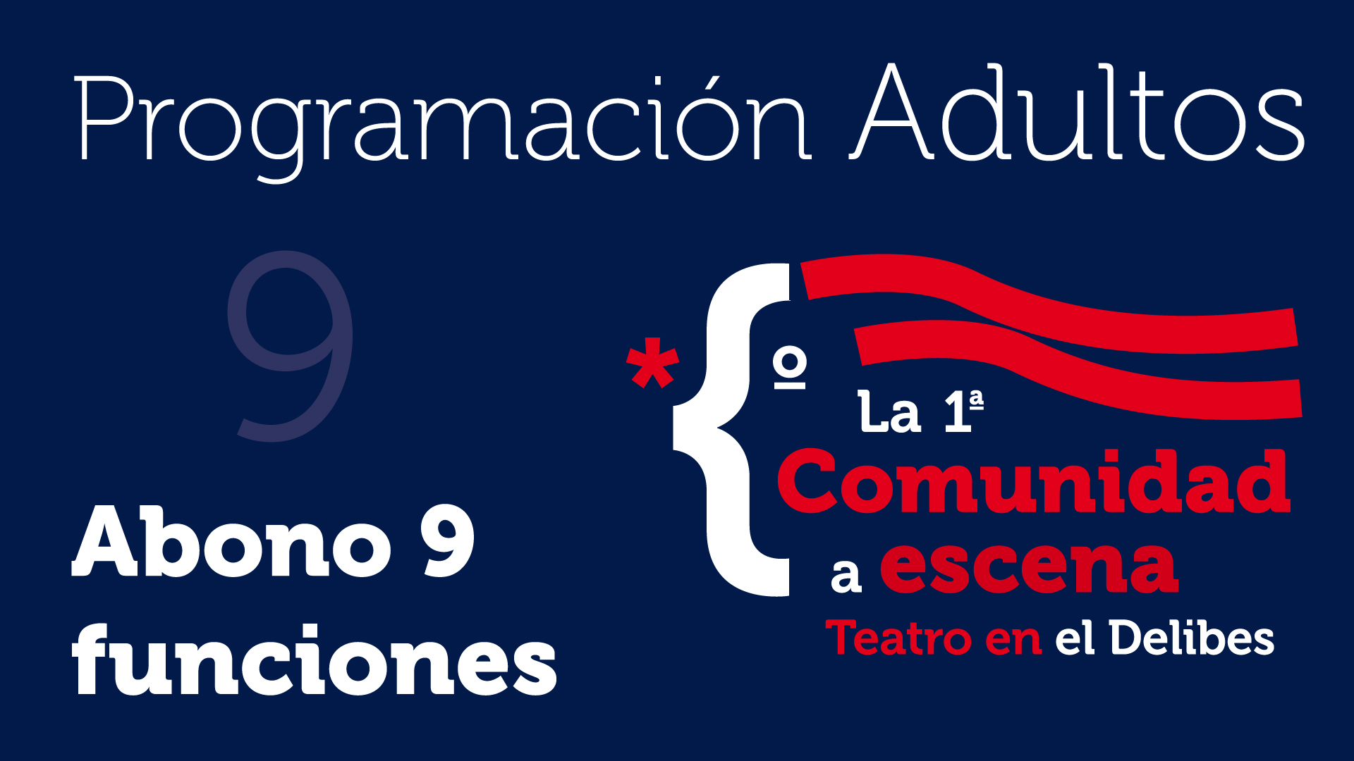 ABONO Teatro Adultos Centro Cultural Miguel Delibes ABONO Teatro Adultos Centro Cultural Miguel Delibes