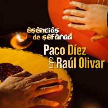 PACO DÍEZ & RAÚL OLIVAR.  “ESENCIAS DE SEFARAD”