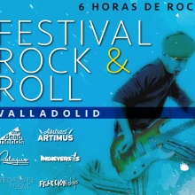 Festival Rock & Roll Valladolid. 6 horas de rock