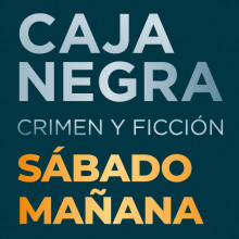 CAJA NEGRA. Crimen y ficción 2.0  – SÁBADO MAÑANA