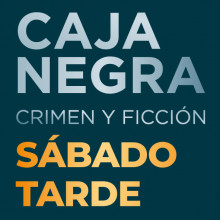 CAJA NEGRA. Crimen y ficción 2.0  – SÁBADO TARDE