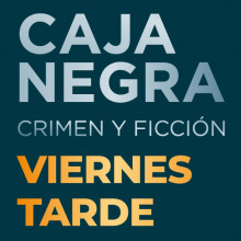 CAJA NEGRA. Crimen y ficción 2.0  – VIERNES TARDE