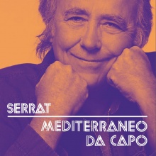 VUELVE SERRAT, Gira 2018. MEDITERRANEO DA CAPO