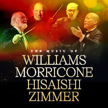The Music of Morricone, Zimmer, Williams & Hisaishi:  ROYAL FILM CONCERT ORCHESTRA
